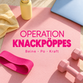 KRAFTTRAINING SPEZIAL: OPERATION KNACKPÖPPES – NEXT LEVEL: Ein klarer Schwerpunkt: Beine, Po & Kraft